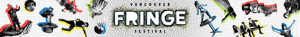 Vancouver Fringe Festival's Home Page
