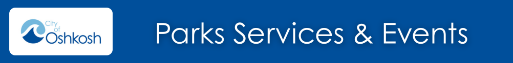City of Oshkosh - Parks Services & Events's Home Page