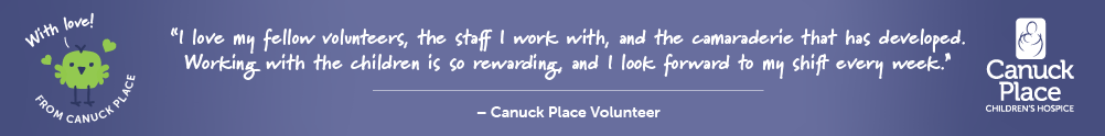 Canuck Place Children's Hospice's Volunteer Page