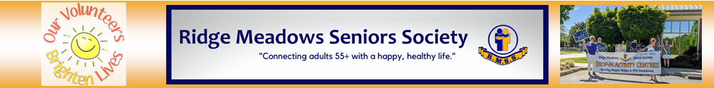 RMSS Ridge Meadows Seniors Society's Home Page