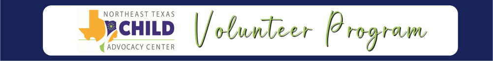 Northeast Texas Child Advocacy Center's Volunteer page