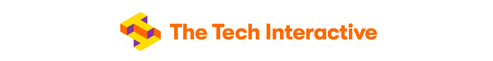 The Tech Interactive's Banner