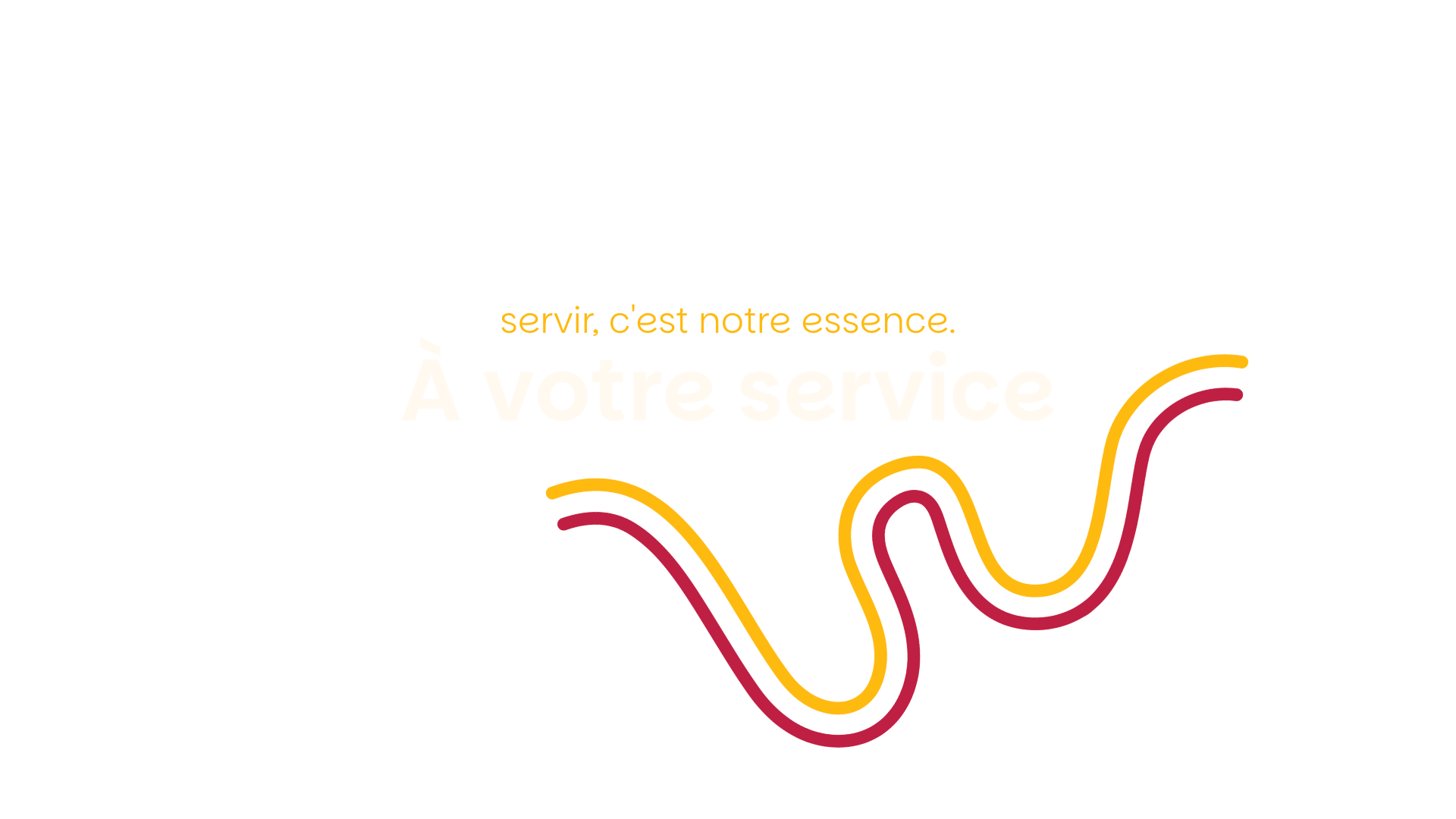 À votre service - servir, c'est notre essence.